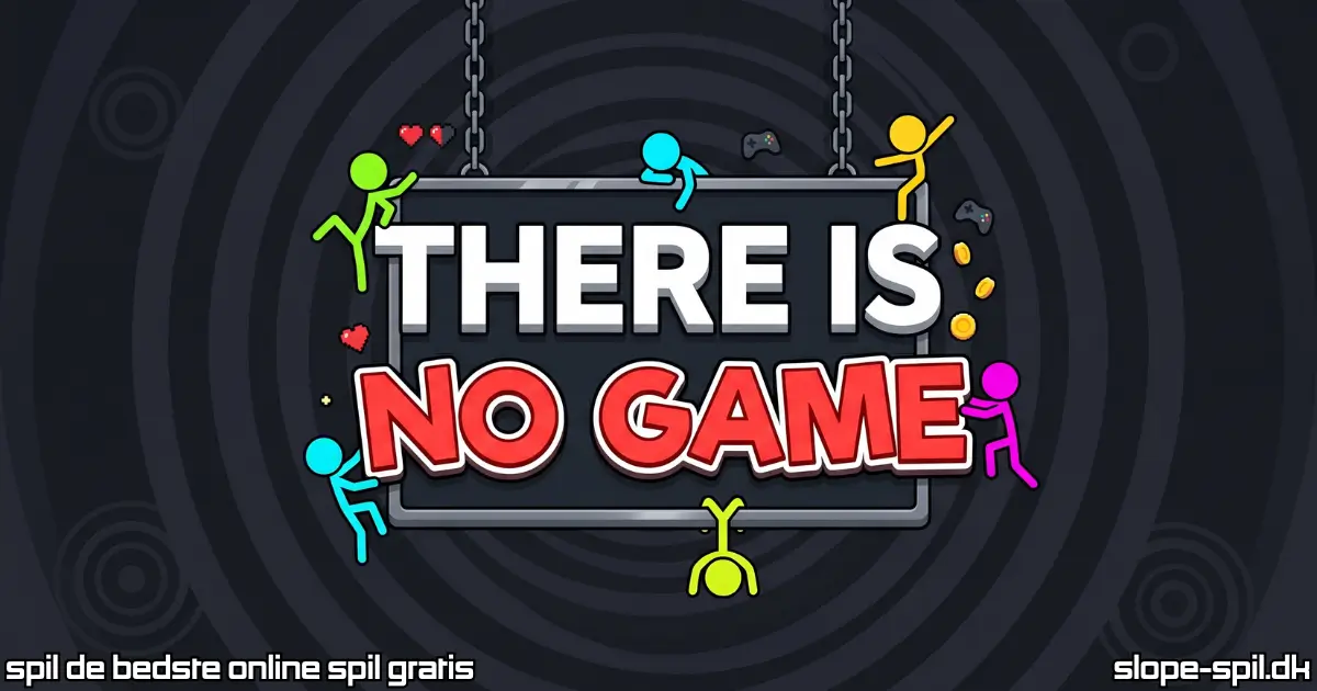 Spil There Is No Game Online Gratis